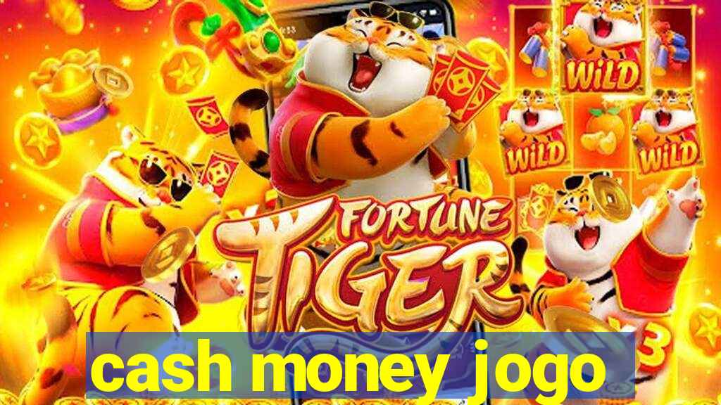 cash money jogo
